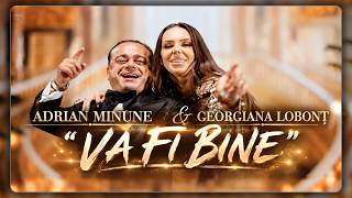 Georgiana Lobont & Adrian Minune - Va fi bine  || Official Video