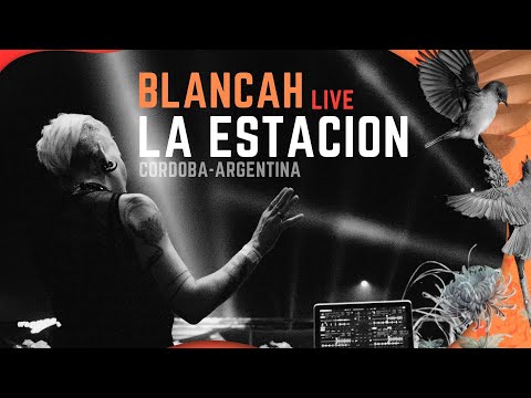 BLANCAh live in Córdoba [La Estación]