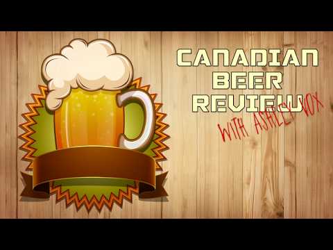 Canadian Beer Review with Ashley Vox
