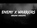Imagine Dragons Enemy X Warriors Mashup Lyrics