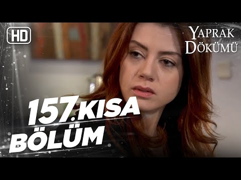 Yaprak Dökümü 157. Kısa Bölüm