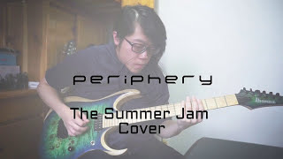 Periphery - The Summer Jam Cover