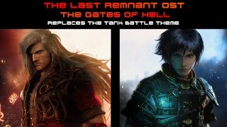 THE LAST REMNANT OST - The Gates of Hell - Tank Music Pack