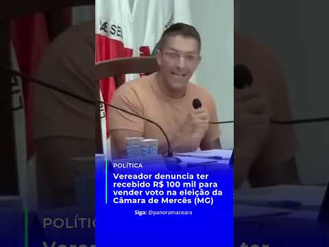 Vereador denuncia ter recebido R$ 100 mil para vender voto na eleição da Câmara de Mercês (MG)