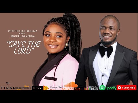 PROPHETESS REHEMA- SAYS THE LORD Feat Michel BAKENDA(official video)