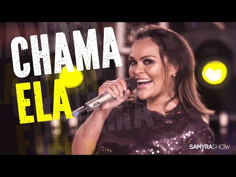 Samyra Show – Chama Ela (DVD Samyra Show - Exclusive no Paraíso)
