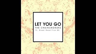 The Chainsmokers - Let You Go (feat. Great Good Fine Ok) (Extended Mix)