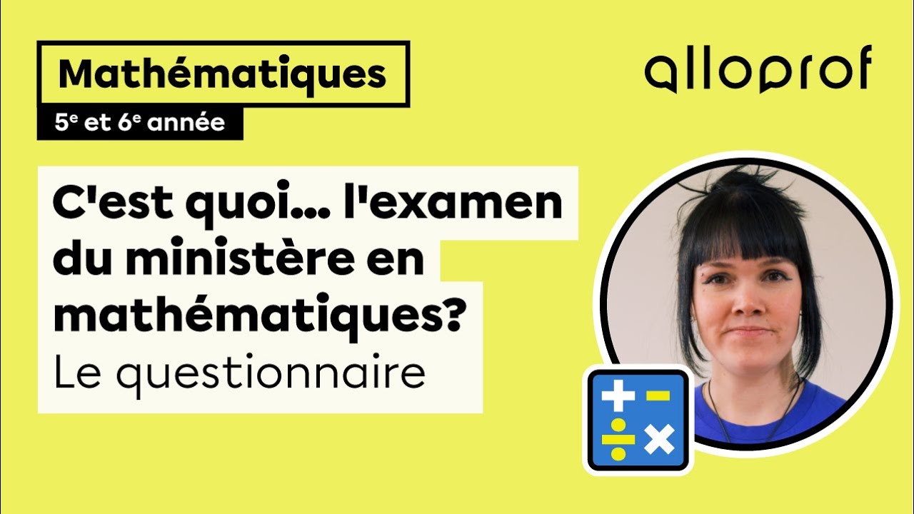 C’est quoi… l’examen du ministère en mathématique? — Le questionnaire