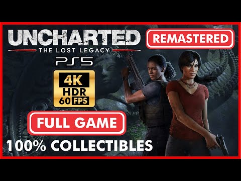 UNCHARTED: THE LOST LEGACY Remastered FULL GAME Walkthrough [4K 60FPS HDR PS5] 100% Collectibles