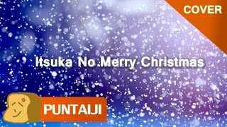 [Cover] Itsuka no Merry Christmas - B'z (Cover. by Puntaiji)