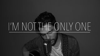I'm Not The Only One - Carlos Cisneros Cover