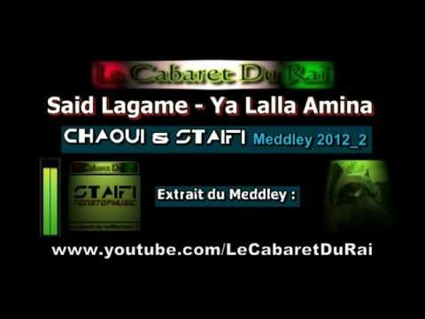 Staifi 2012 Said Lagame - Ya Lalla Amina Remix By Y_Z_L