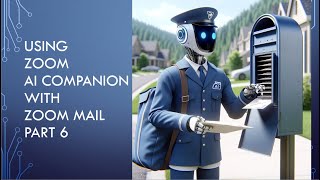 Using Zoom AI Companion Part 6: Zoom Mail (Email)