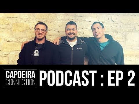 Capoeira Connection Podcast : Episode 2