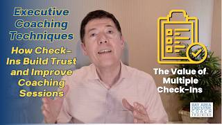 Executive Coaching Techniques: How Check-Ins Build Trust and Improve Coaching Sessions