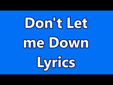Don't Let Me Down - The Chainsmokers ft. Daya - Lyrics