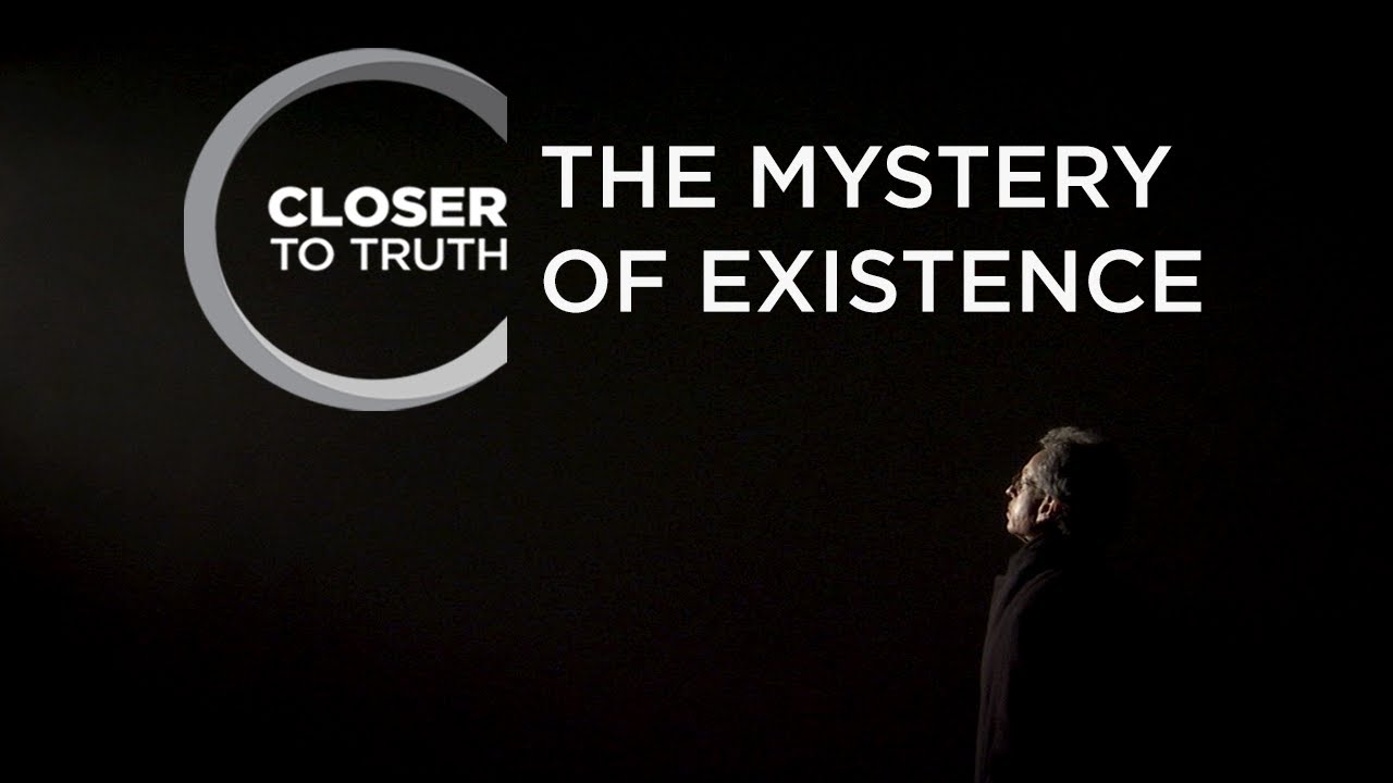 The Mystery of Existence | Episode 913 | Closer To Truth
