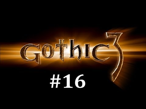 Zagrajmy w Gothic 3 - odcinek 16 - Gothic z Rana jak Śmietana [HD]