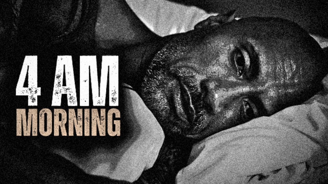 4 AM IN THE MORNING - Motivational Speech