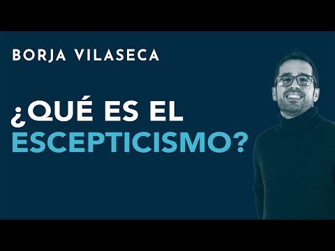 ¿Qué es el escepticismo?