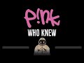 P!nk • Who Knew (CC) 🎤 [Karaoke] [Instrumental Lyrics]