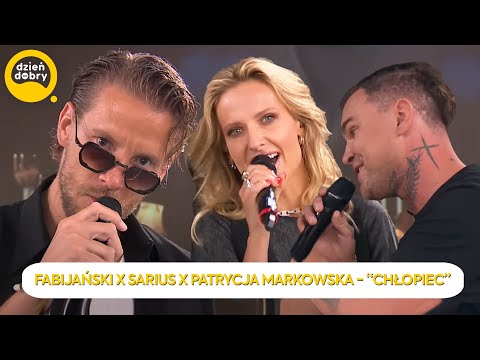 Fabijański x Sarius x Patrycja Markowska - Chłopiec | Dzień Dobry TVN