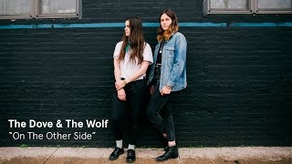 The Dove & the Wolf "On the Other Side" / Out Of Town Films