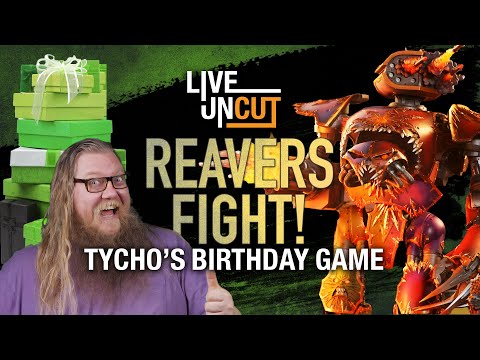 Gifts of Chaos! Tycho's Birthday Warhammer Live Stream. The Reavers Fight!