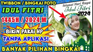 CARA MEMBUAT TWIBBON HARI RAYA IDUL FITRI 1443 H / 2022 M PAKAI HP || BINGKAI FOTO LEBARAN 2022