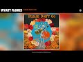 Wyatt Flores Please Don T Go Official Audio