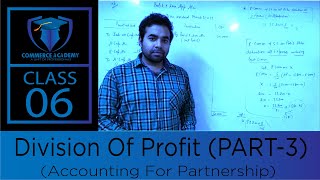 Fundamentals Of Partnership~Divison of profit(Part -2) ~ Lecture 6