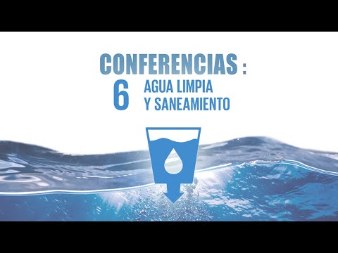 ODS 6 | Agua limpia y saneamiento | Conferencias TEDx talks