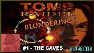 Tomb Raider Blundering PS1 - #1 The Caves - with Commentary !!