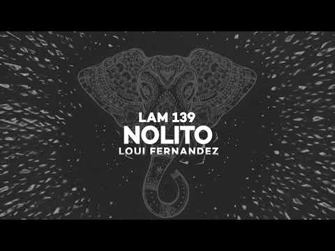 Loui Fernandez - Nolito (Original Mix)