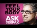 To Know the World Feel Your Body | Ask Deepak ...