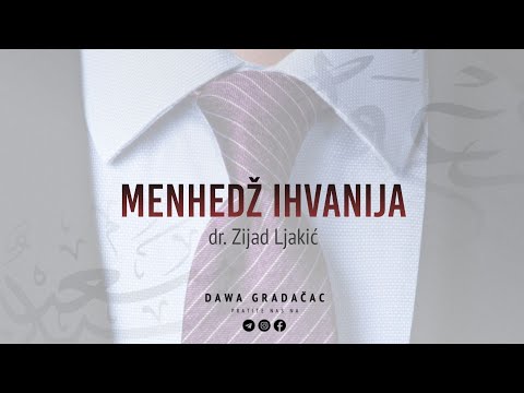 MENHEDŽ IHVANIJA - dr. Zijad Ljakić
