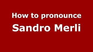 How to pronounce Sandro Merli