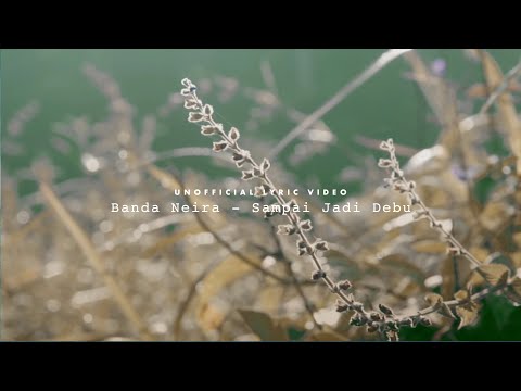 Banda Neira - Sampai Jadi Debu (Unofficial Lyric Video)