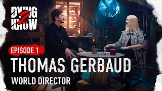 Dying 2 Know More | Interview with Thomas Gerbaud