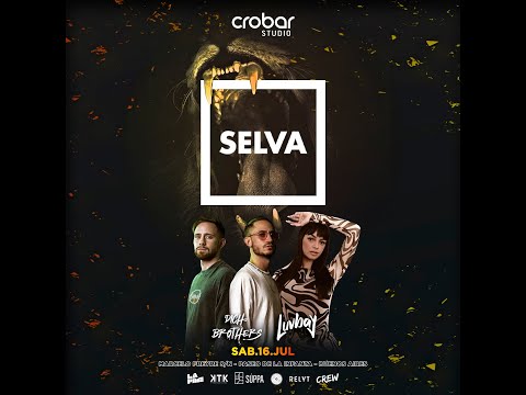 SELVA BS AS - CROBAR STUDIO - DICH BROTHERS LUVBAY - 16 JULIO 2022