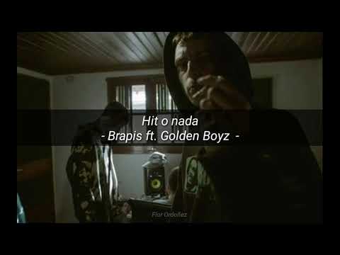 Brapis - Hit o Nada ft. Golden Boyz (LETRA)