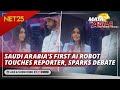 Saudi Arabia S First AI Robot Touches Reporter Sparks Debate Mata Ng Agila International