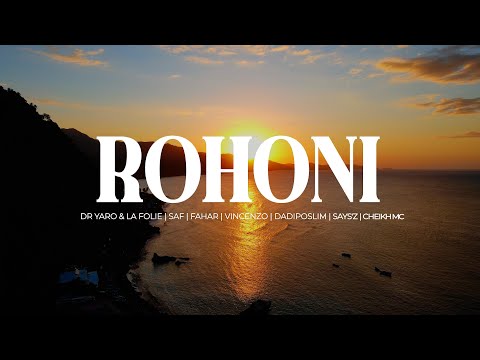 ROHONI –  Dr Yaro & la folie, Saf, Fahar ,Vincenzo, Dadiposlim, Says’z, Cheikh MC, Chamsia Sagaf