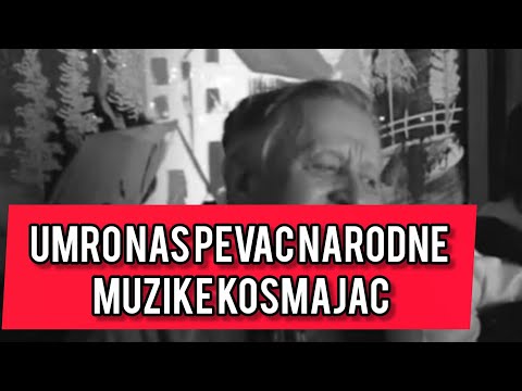 Umro nas pevac narodne muzike Kosmajac Mladen! Sin mu je Zvezda Granda