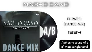 Nacho Cano - El Patio (Dance Mix) [12'' maxi single]