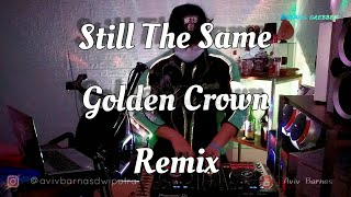 Download lagu DJ STILL THE SAME GOLDEN CROWN [BREAKBEAT] || BABANG GREBBEK COVER [REUPLOAD] mp3