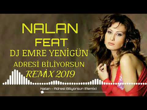 Nalan - Adresi Biliyorsun --- DJ EMRE YENİGÜN [Remix] 2019