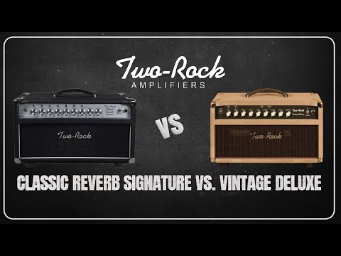 Two Rock Vintage Deluxe vs Classic Reverb Signature - Tone Comparison