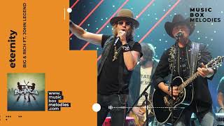 [Music box melodies] - Eternity by Big &amp; Rich ft. John Legend