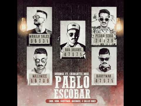 Pablo Escobar - Kauffman, Rob Brainstorm, Pedro Sena, Murilo Salles & Maximize Remix